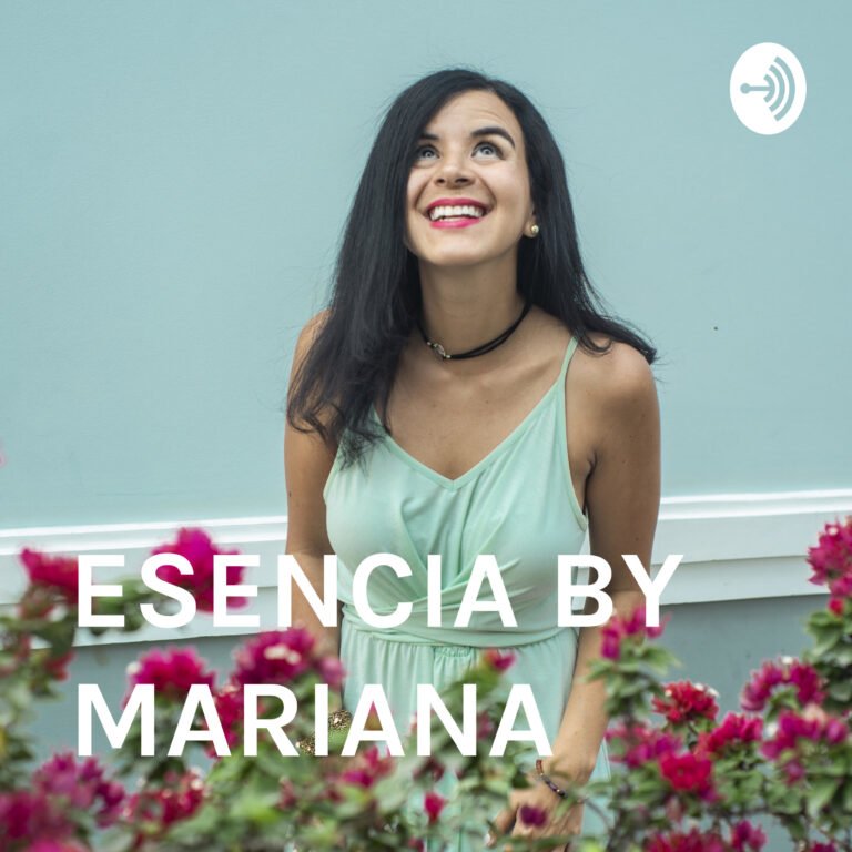 ESENCIA BY MARIANA: PODCAST